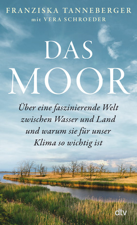 Das Moor, Dr. Franziska Tanneberger, Sachbuch erschienen am 16.03.2023 (Quelle: dtv)